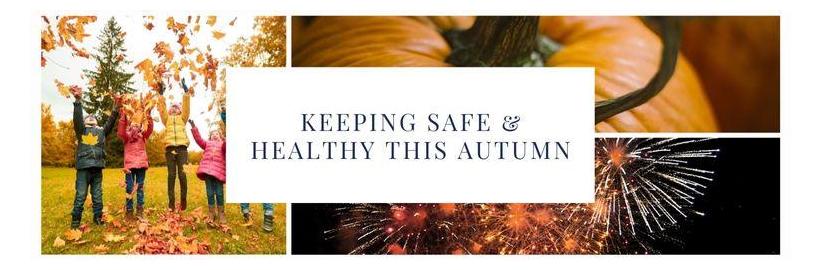 Keeping safe and healthy this Autumn
